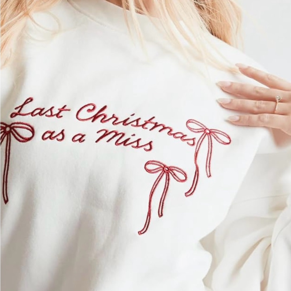 Last Christmas as a Miss Sweatshirt | Six Stories